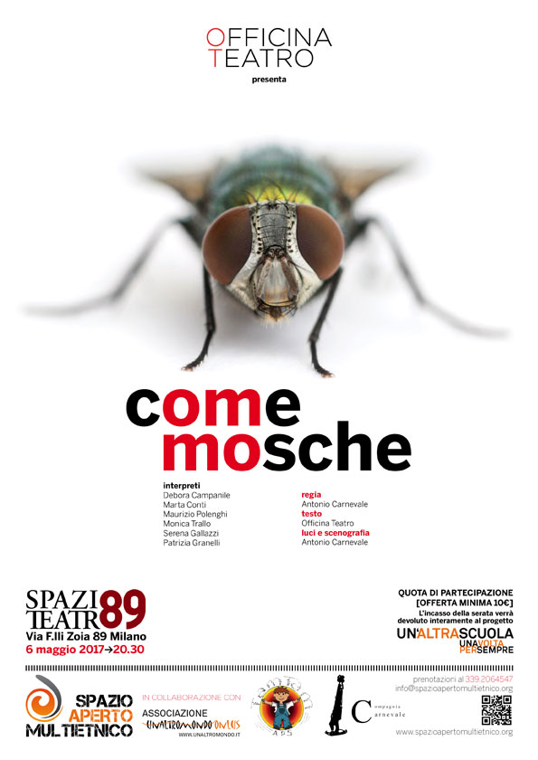 6 Maggio Spazio Teatro 89: Officina Teatro presenta lo spettacolo Come Mosche
